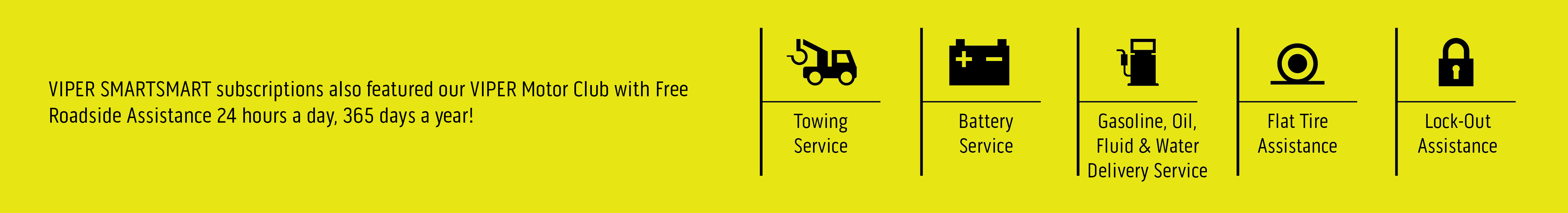 SmartStart subscriptions also feature Motor Club with Free Roadside Assistance 24 hours a day, 365 days a year!